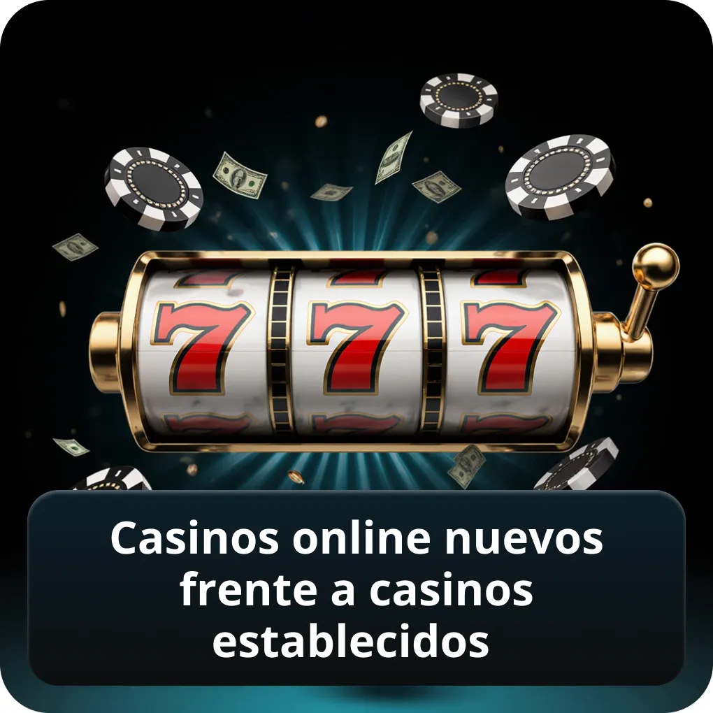 Casinos online nuevos frente a casinos establecidos comparativa detallada Casinos online nuevos frente a casinos establecidos